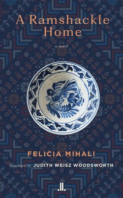 Felicia Mihali - A Ramshackle Home, Häftad
