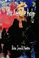 Brian Jerrold Koester - What Keeps Me Awake, Häftad. Tillgänglighet: Lägg i varukorg