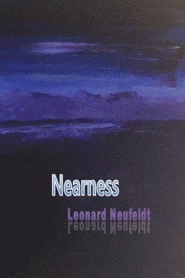 Leonard Neufeldt - Nearness, Häftad