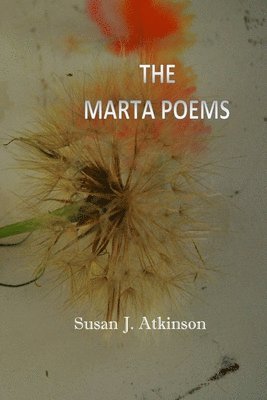 Susan J Atkinson, Susan J. Atkinson, J Atkinson, Susan - Marta Poems, Häftad