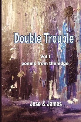 bokomslag Double Trouble Vol 1 - poems from the edge