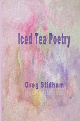 bokomslag Iced Tea Poetry