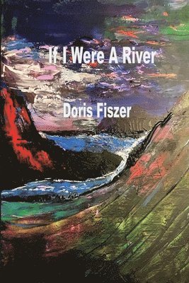 If I Were A River 1