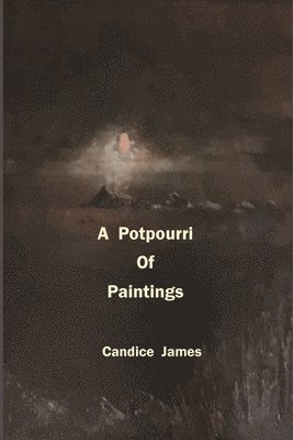 A Potpourri Of Paintings 1