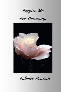 bokomslag Forgive Me For Dreaming