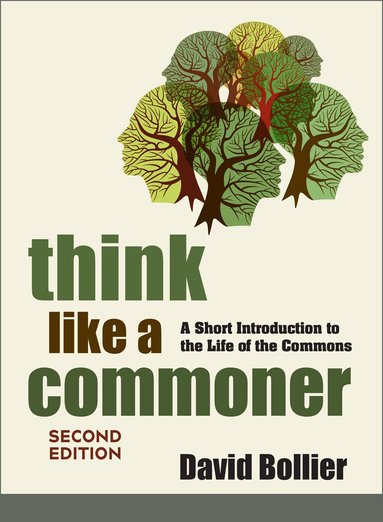 David Bollier - Think Like a Commoner, Second Edition, Häftad