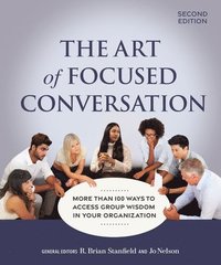 bokomslag The Art of Focused Conversation, Second Edition