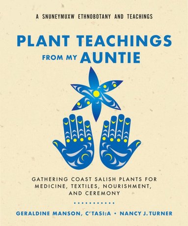 Geraldine Manson, Nancy J. Turner - Plant Teachings from My Auntie, Häftad