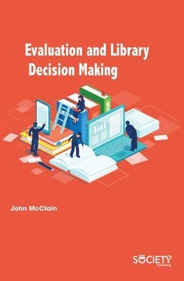 Evaluation and Library Decision Making 1