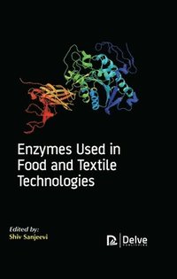 bokomslag Enzymes Used in Food and Textile Technologies