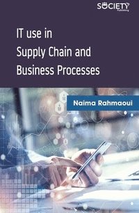bokomslag IT Use in Supply Chain and Business Processes