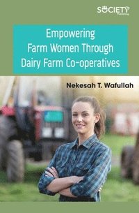 bokomslag Empowering Farm Women Through Dairy Farm Co-operatives