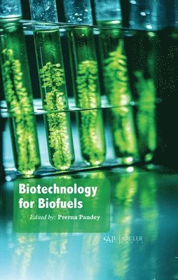 Prerna Pandey - Biotechnology for Biofuels, Inbunden
