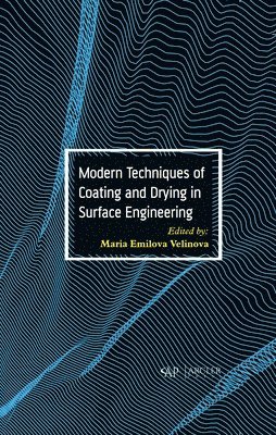 Maria Emilova Velinova - Modern Techniques of Coating and Drying in Surface Engineering, Inbunden
