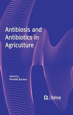 Antibiosis and Antibiotics in Agriculture 1