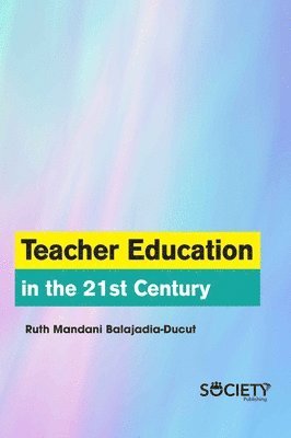 Teacher Education in the 21st Century 1