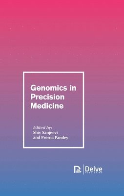 Shiv Sanjeevi, Prerna Pandey - Genomics in Precision Medicine, Inbunden