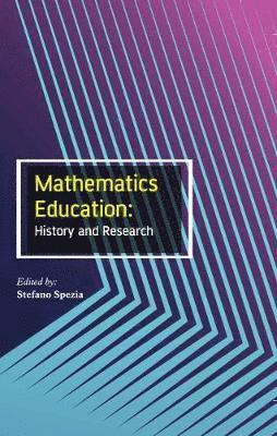 Stefano Spezia - Mathematics Education: History and Research, Inbunden