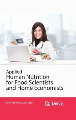 bokomslag Applied Human Nutrition for Food Scientists and Home Economists