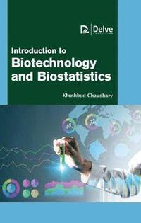 bokomslag Introduction to Biotechnology and Biostatistics