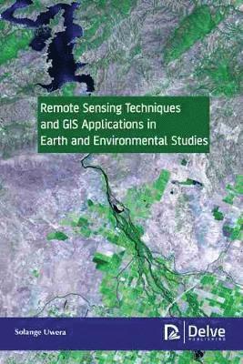 bokomslag Remote Sensing Techniques and GIS Applications in Earth and Environmental Studies