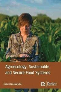 bokomslag Agroecology, Sustainable and Secure Food Systems