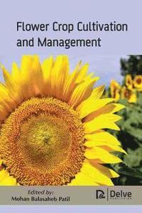 bokomslag Flower Crop Cultivation and Management