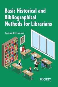 bokomslag Basic Historical and Bibliographical Methods for Librarians