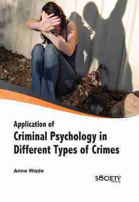 Anne Wade - Application of Criminal Psychology in Different Types of Crimes, Inbunden