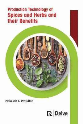 bokomslag Production Technology of Spices and Herbs and their Benefits