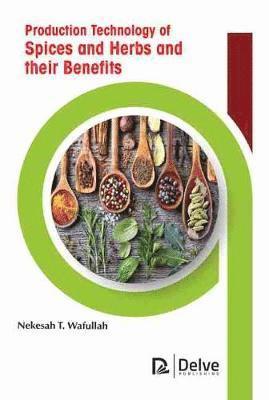 bokomslag Production Technology of Spices and Herbs and their Benefits