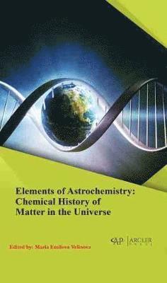 Maria Emilova Velinova - Elements of Astrochemistry, Inbunden