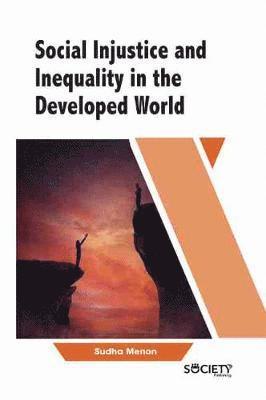 Sudha Menon - Social Injustice and Inequality in the Developed World, Inbunden