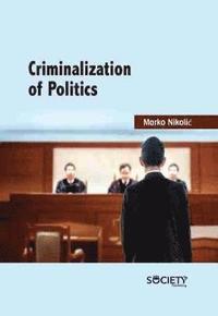 bokomslag Criminalization of Politics