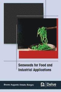 bokomslag Seaweeds for Food and Industrial Applications