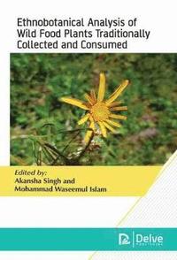 bokomslag Ethnobotanical Analysis of Wild Food Plants Traditionally Collected and Consumed