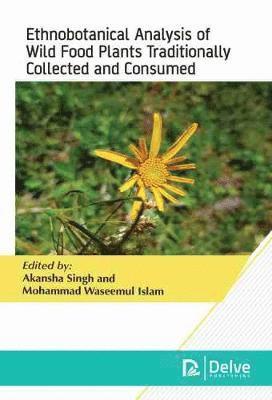 bokomslag Ethnobotanical Analysis of Wild Food Plants Traditionally Collected and Consumed