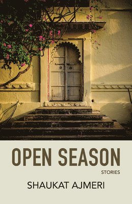 Shaukat Ajmeri - Open Season: Stories, Häftad