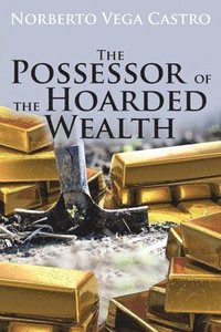 bokomslag The Possessor of the Hoarded Wealth