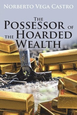 The Possessor of the Hoarded Wealth 1