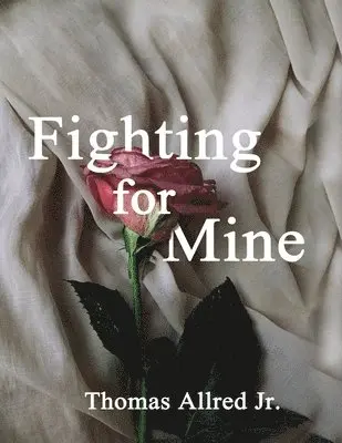 Thomas Allred - Fighting for Mine, Häftad. Tillgänglighet: Lägg i varukorg