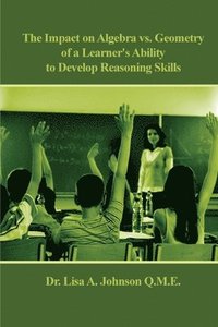 bokomslag Impact on Algebra vs. Geometry of a Learner's Ability to Develop Reasoning Skills