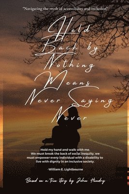 Held Back by Nothing Means Never Saying Never
