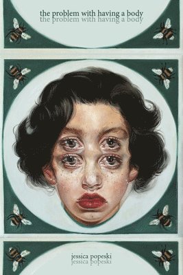 Jessica Popeski - The Problem with Having a Body, Häftad