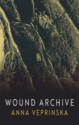 Anna Veprinska - Wound Archive, Häftad