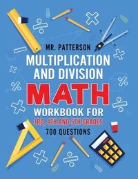 bokomslag Multiplication and Division Math Workbook for 3rd, 4th and 5th Grades