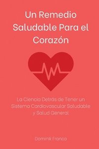 bokomslag Un Remedio Saludable Para el Corazn