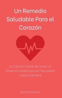 bokomslag Un Remedio Saludable Para el Corazn