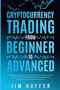 bokomslag Cryptocurrency Trading from Beginner to Advanced