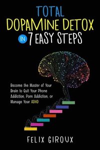 bokomslag Total Dopamine Detox in 7 Easy Steps